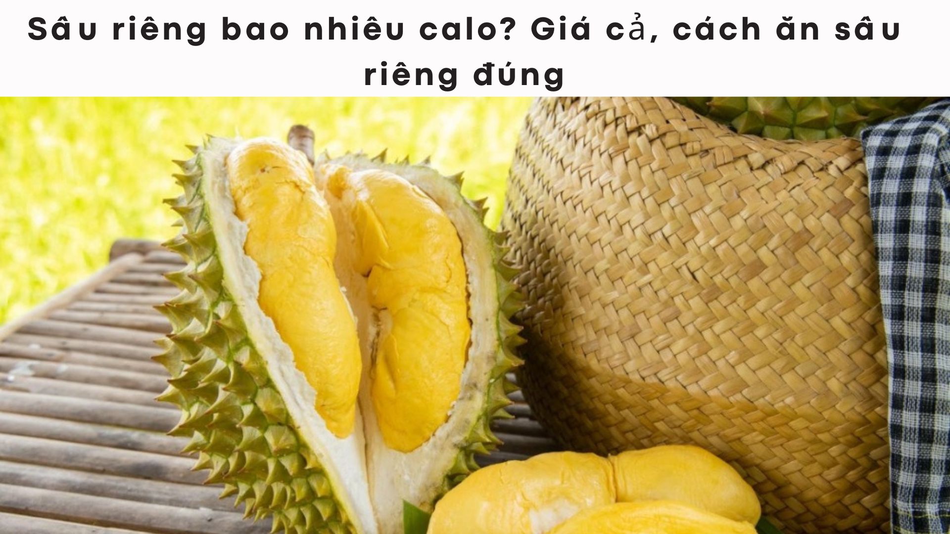 Lời Khuyên Từ Chuyên Gia Về Cách Ăn Sầu Riêng An Toàn